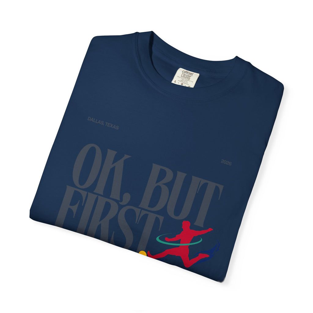 OK, But First Soccer Tee - Limited Edition 2026
