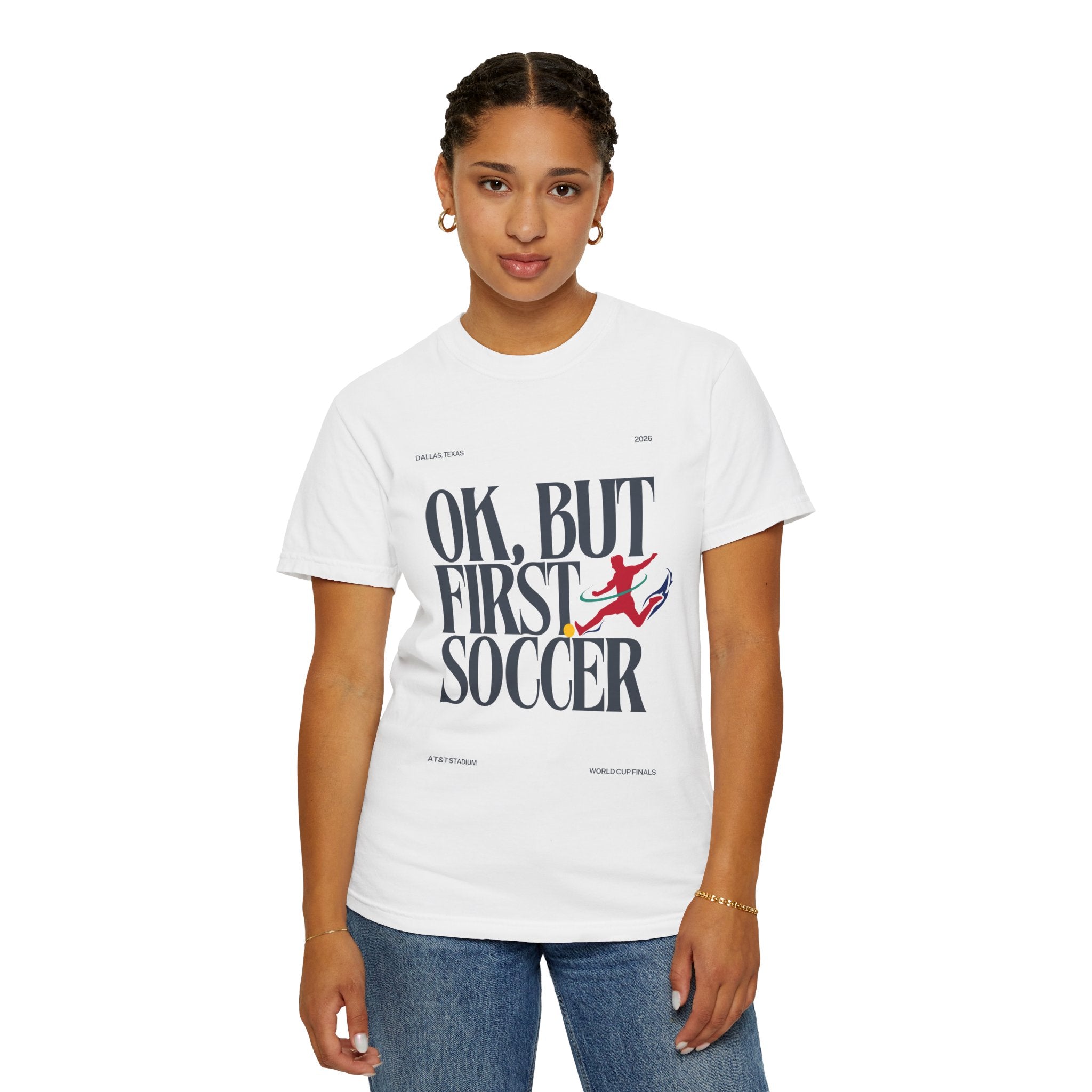 OK, But First Soccer Tee - Limited Edition 2026