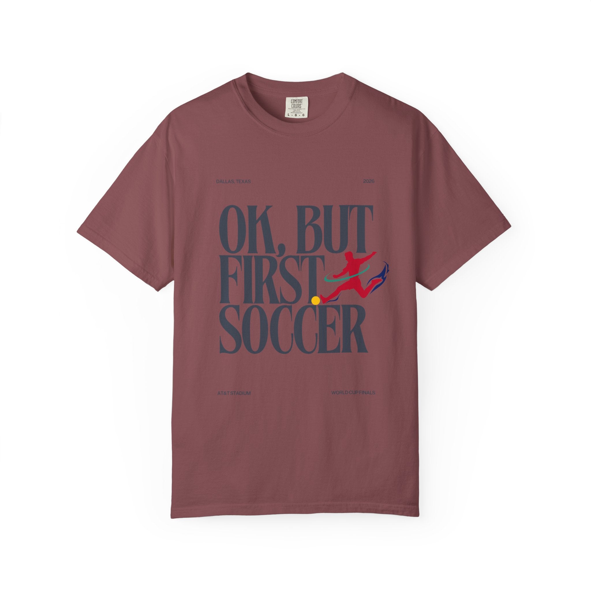 OK, But First Soccer Tee - Limited Edition 2026