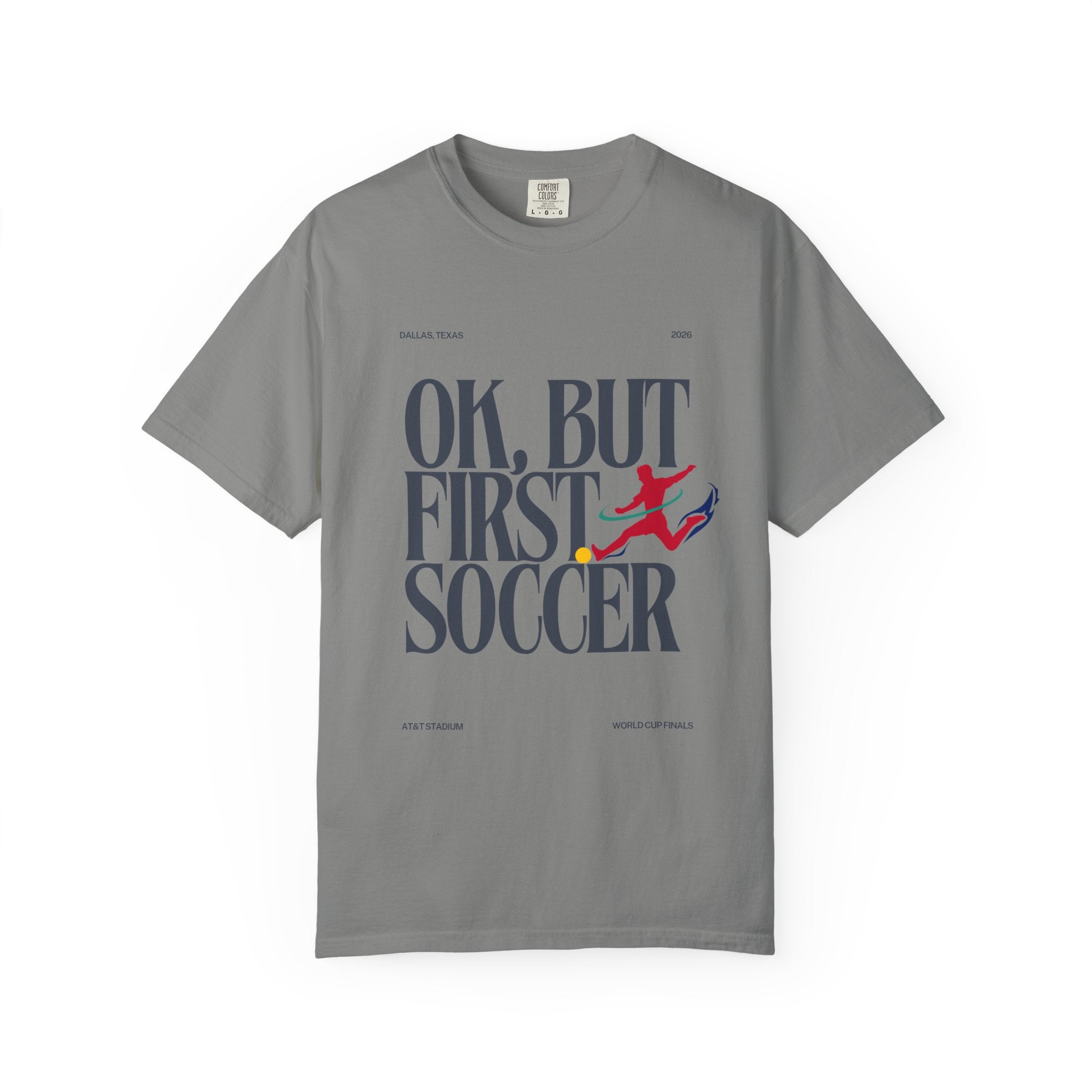 OK, But First Soccer Tee - Limited Edition 2026