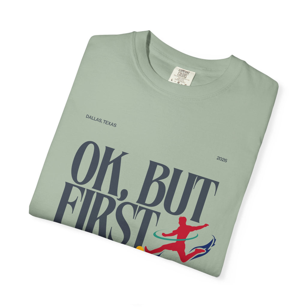 OK, But First Soccer Tee - Limited Edition 2026