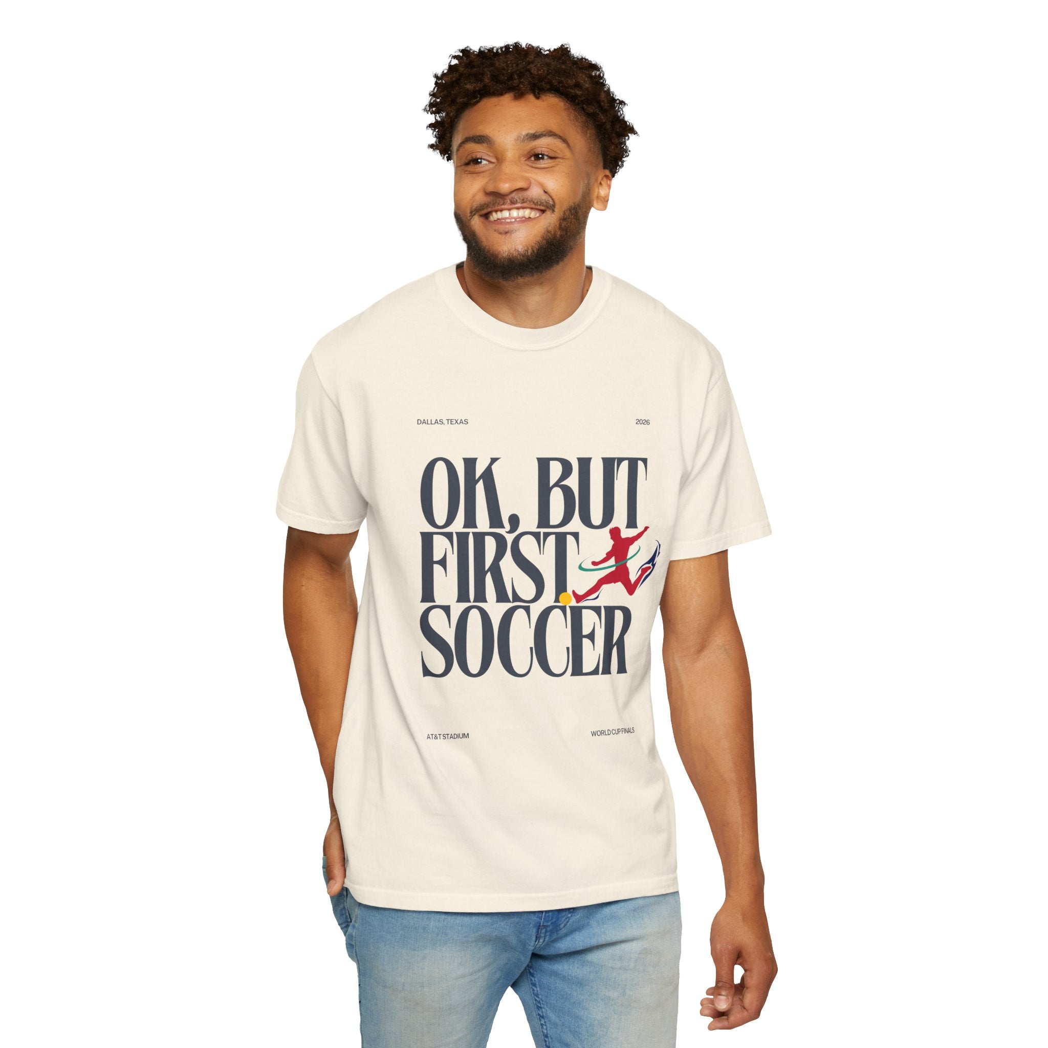 OK, But First Soccer Tee - Limited Edition 2026
