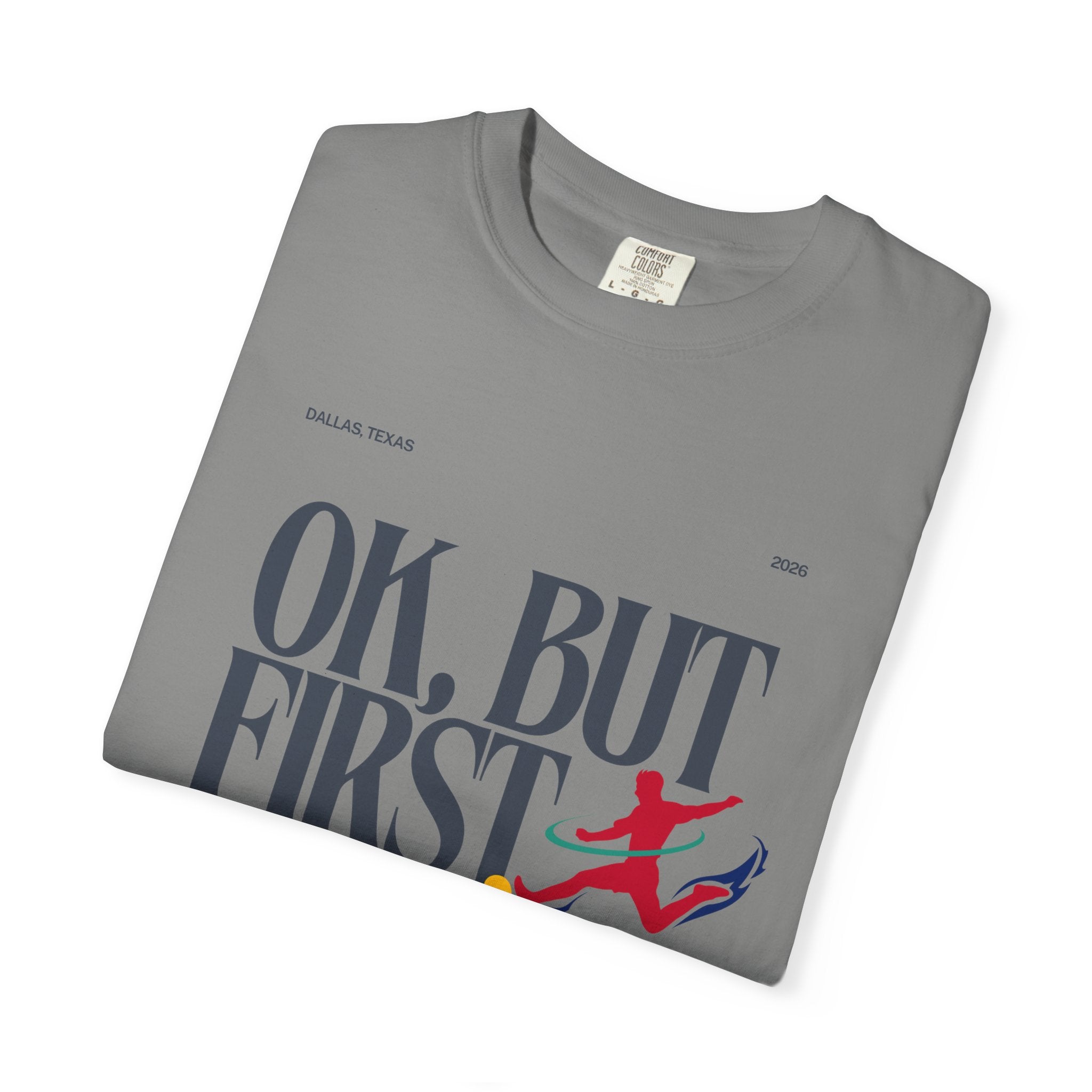 OK, But First Soccer Tee - Limited Edition 2026
