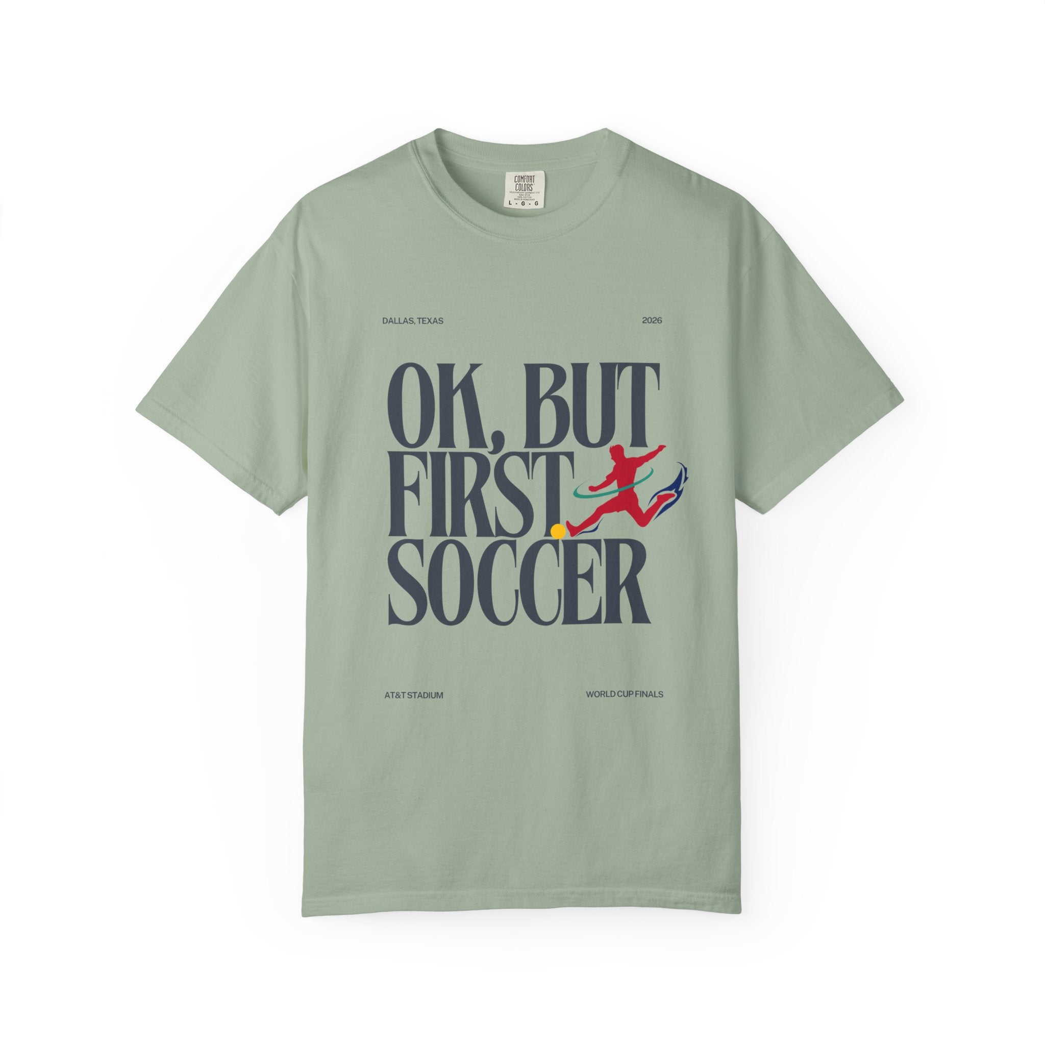 OK, But First Soccer Tee - Limited Edition 2026